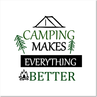 Camping Makes Every Thing Better Posters and Art